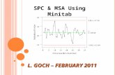 L. G OCH – F EBRUARY 2011 SPC & MSA Using Minitab.