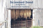 Screened Seed Dr. Gary Palmer University of Kentucky.