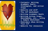 Contents: Writing Academic Goals, Strategies, and Action Steps Website and eCIP The CIP Worksheet Writing Academic Goals Writing Action Steps, Benchmarks,