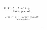 Unit C: Poultry Management Lesson 3: Poultry Health Management 1 1.