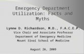 Emergency Department Utilization: Facts and Myths Lynne D. Richardson, M.D., F.A.C.E.P. Vice Chair and Associate Professor Department of Emergency Medicine.