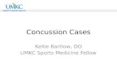 Concussion Cases Kellie Bartlow, DO UMKC Sports Medicine Fellow.
