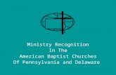 Ministry Recognition In The American Baptist Churches Of Pennsylvania and Delaware.