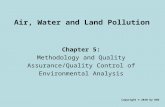 Air, Water and Land Pollution Chapter 5: Methodology and Quality Assurance/Quality Control of Environmental Analysis Copyright © 2010 by DBS.