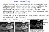 Rank filtering From noise image Rank filtering mask (7 x 7 ) rank 4.