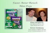 Faster, Better Biotech: Mini-Preps Ellyn Daugherty ellyn@BiotechEd.com  Simon Holdaway The Loomis Chaffee School simon.holdaway@gmail.com.