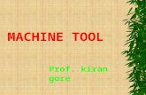 MACHINE TOOL Prof. kiran gore. Contents  Lathe machine  Drilling machine  Grinding machine.