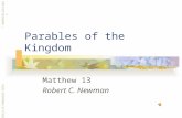 Parables of the Kingdom Matthew 13 Robert C. Newman Abstracts of Powerpoint Talks - newmanlib.ibri.org -newmanlib.ibri.org.