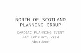 NORTH OF SCOTLAND PLANNING GROUP CARDIAC PLANNING EVENT 24 th February 2010 Aberdeen.