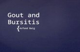 { Gout and Bursitis Asfand Baig.   Inflammatory arthritis associated with hyperuricaemia* and intra-articular sodium urate crystals Gout.