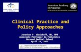 Clinical Practice and Policy Approaches Jonathan P. Winickoff, MD, MPH Associate Professor in Pediatrics Harvard Medical School April 27, 2013.