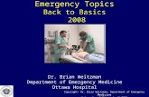 Copyright: Dr. Brian Weitzman, Department of Emergency Medicine University of Ottawa April 2008 Emergency Topics Back to Basics 2008 Dr. Brian Weitzman