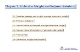 Chapter 2. Molecular Weight and Polymer Solutions POLYMER CHEMISTRY 2.1 Number average and weight average molecular weight 2.2 Polymer solutions 2.3 Measurement.
