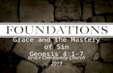 Grace and the Mastery of Sin Genesis 4:1-7 Grace Community Church 2013.