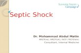 Septic Shock Dr. Mohammad Abdul Matin MRCP(Ire), MRCP(UK), FACP, FRCP(Edin) Consultant, Internal Medicine.