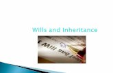 Wills and Inheritance. Inheritance Law  Inheritance Law (sometimes called Wills and Probate) is concerned with the distribution of a person’s property.