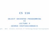 CS 116 OBJECT ORIENTED PROGRAMMING II LECTURE 9 GEORGE KOUTSOGIANNAKIS Copyright: 2015 Illinois Institute of Technology/George Koutsogiannakis 1.