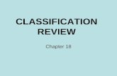CLASSIFICATION REVIEW Chapter 18. Name the 3 domains Bacteria, Archaea, Eukarya Organisms are divided into the 3 DOMAINS based on the kind of ________________.