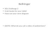 Bellringer SOL Challenge 2 Grab books for your table! Have out your venn diagram BJOTD: What do you call a video of pedestrians?