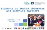 Students as lesson observers and learning partners Training for students.