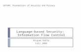 Language-based Security: Information Flow Control 18739A: Foundations of Security and Privacy Anupam Datta Fall 2009.
