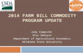 2014 FARM BILL COMMODITY PROGRAM UPDATE Jody Campiche Eric DeVuyst Department of Agricultural Economics Oklahoma State University.