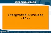 1 SEMICONDUCTORS Integrated Circuits (ICs). 2 SEMICONDUCTORS Integrated circuits originally referred to as miniaturized electronic circuits consisting.