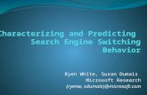 Ryen White, Susan Dumais Microsoft Research {ryenw, sdumais}@microsoft.com.