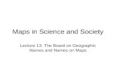 Maps in Science and Society Lecture 13: The Board on Geographic Names and Names on Maps.