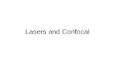 Lasers and Confocal. Laser Acronym: Light Amplification by Stimulated Emission of Radiation Ordinary light emission: Comes from spontaneous decay of excited.