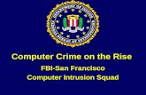 Computer Crime on the Rise FBI-San Francisco Computer Intrusion Squad