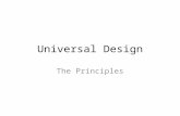 Universal Design The Principles. Overview Topic 2.0. Introduction to Universal Design Topic 2.1. Equitable Use Topic 2.2. Flexibility in Use Topic 2.3.