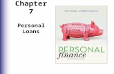 Chapter 7 Personal Loans 7-1. Chapter Objectives Provide a background on personal loans Calculate the payment and the real cost of borrowing on personal.