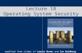 Lecture 18 Operating System Security modified from slides of Lawrie Brown and Ian Goldberg.