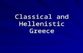 Classical and Hellenistic Greece. The Classical Period Opens with Greeks’ victory over Persians at Salamis in 490 B.C.E. Golden Age: 480 B.C.E. and 404.
