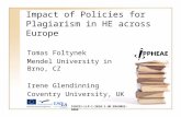 Impact of Policies for Plagiarism in HE across Europe Tomas Foltynek Mendel University in Brno, CZ Irene Glendinning Coventry University, UK 510321-LLP-1-2010-1-UK-ERASMUS-EMHE.