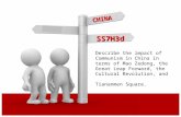 SS7H3d Describe the impact of Communism in China in terms of Mao Zedong, the Great Leap Forward, the Cultural Revolution, and Tiananmen Square. CHINA.