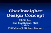 Checkweigher Design Concept All-Fill Inc. Dan MacGuigan, Matt Griffith, Phil Mitchell, Richard Maurer.