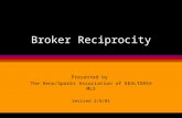 Broker Reciprocity Presented by The Reno/Sparks Association of REALTORS® MLS revised 2/8/01.