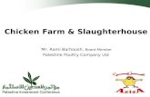 Chicken Farm & Slaughterhouse Mr. Rami Barhoush, Board Member Palestine Poultry Company Ltd.