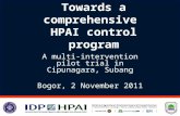 Towards a comprehensive HPAI control program A multi-intervention pilot trial in Cipunagara, Subang Bogor, 2 November 2011.
