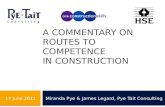 A COMMENTARY ON ROUTES TO COMPETENCE IN CONSTRUCTION Miranda Pye & James Legard, Pye Tait Consulting 17 June 2011