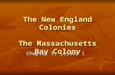 The New England Colonies The Massachusetts Bay Colony Chapter 5, Lesson 1.
