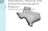 Population, Political and Economic/Geographic Regions Of Texas and the United States.
