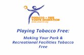 Playing Tobacco Free: Making Your Park & Recreational Facilities Tobacco Free.