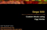 Sega 500 Custom Music using Ogg Vorbis Jeff “Ezeikeil” Giles jgiles@artschool.com jgiles.
