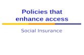 Policies that enhance access Social Insurance. Social Insurance Programs.