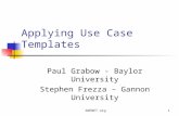 SWENET.org1 Applying Use Case Templates Paul Grabow - Baylor University Stephen Frezza – Gannon University.