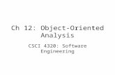 Ch 12: Object-Oriented Analysis CSCI 4320: Software Engineering.
