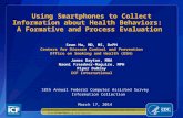 Using Smartphones to Collect Information about Health Behaviors: A Formative and Process Evaluation Sean Hu, MD, MS, DrPH Centers for Disease Control and.